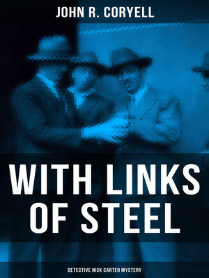 cover image of WITH LINKS OF STEEL (Detective Nick Carter Mystery)